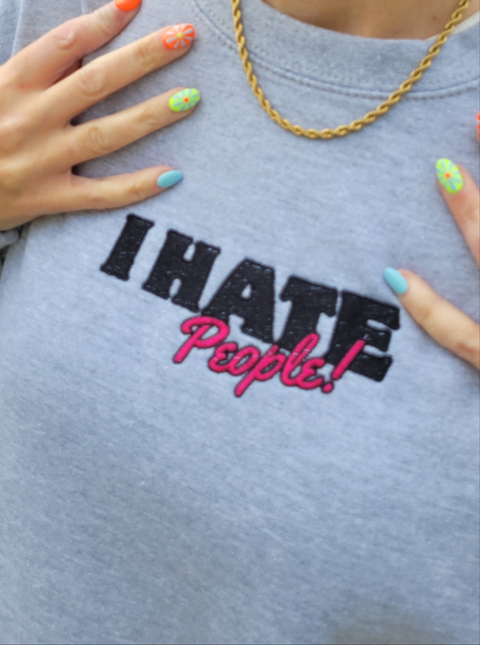 'I Hate People' Sweatshirt